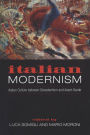 Italian Modernism: Italian Culture between Decadentism and Avant-Garde