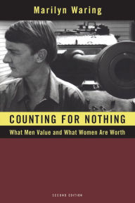 Title: Counting for Nothing: What Men Value and What Women are Worth, Author: Marilyn Waring