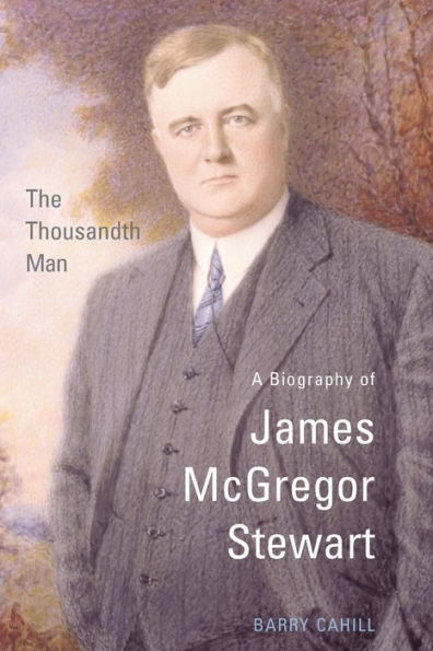 The Thousandth Man: A Biography of James McGregor Stewart