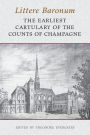 Littere Baronum: The Earliest Cartulary of the Counts of Champagne