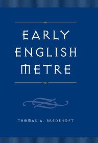 Title: Early English Metre, Author: Thomas Bredehoft