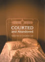 Courted and Abandoned: Seduction in Canadian Law