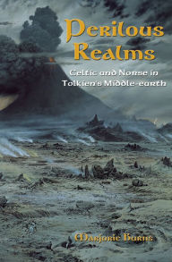 Title: Perilous Realms: Celtic and Norse in Tolkien's Middle-earth, Author: Marjorie Burns