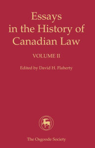 Title: Essays in the History of Canadian Law: Volume II, Author: David Flaherty