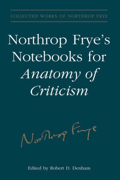 Northrop Frye's Notebooks for Anatomy of Critcism