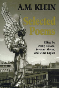 Title: Selected Poems: Collected Works of A.M. Klein, Author: A.M. Klein