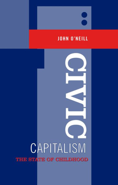 Civic Capitalism: The State of Childhood