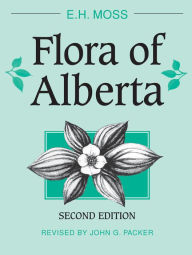 Title: Flora of Alberta, Author: E.H. Moss