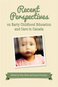 Title: Recent Perspectives on Early Childhood Education in Canada, Author: Nina Howe