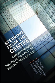Title: Steering from the Centre: Strengthening Political Control in Western Democracies, Author: Carl Dahlström
