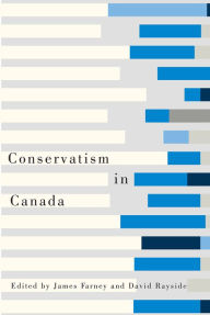 Title: Conservatism in Canada, Author: James Farney