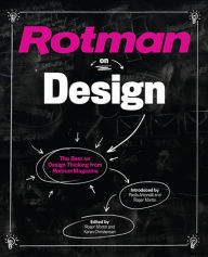 Title: Rotman on Design: The Best on Design Thinking from Rotman Magazine, Author: Roger Martin