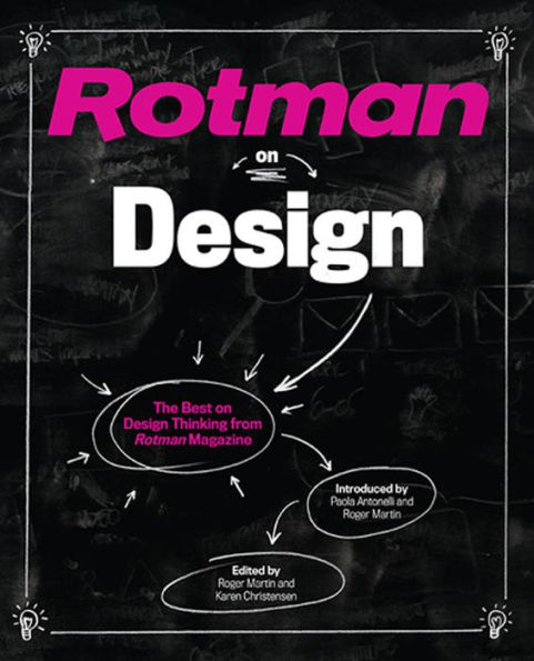 Rotman on Design: The Best on Design Thinking from Rotman Magazine