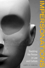 Title: Impersonations: Troubling the Person in Law and Culture, Author: Sheryl Hamilton