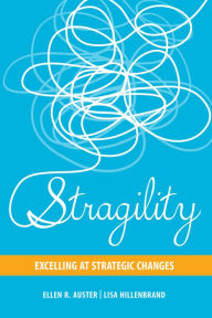 Title: Stragility: Excelling at Strategic Changes, Author: Ellen R. Auster