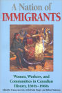 A Nation of Immigrants: Women, Workers, and Communities in Canadian History, 1840s-1960s