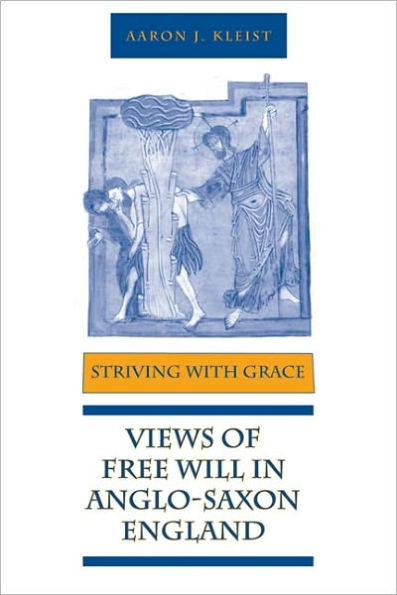 Striving With Grace: Views of Free Will in Anglo-Saxon England