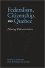 Federalism, Citizenship and Quebec