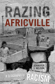 Title: Razing Africville: A Geography of Racism, Author: Jennifer Nelson