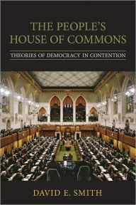 Title: The People's House of Commons: Theories of Democracy in Contention, Author: David E. Smith