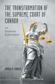 Title: The Transformation of the Supreme Court of Canada: An Empirical Examination, Author: Donald R. Songer