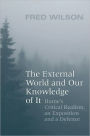 The External World and Our Knowledge of It: Hume's Critical Realism, an Exposition and a Defence