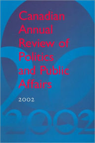 Title: Canadian Annual Review of Politics and Public Affairs 2002, Author: David Mutimer