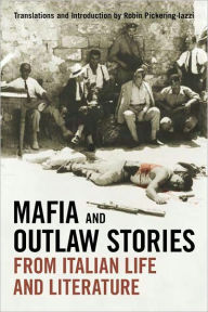 Title: Mafia and Outlaw Stories from Italian Life and Literature, Author: Robin Pickering-Iazzi