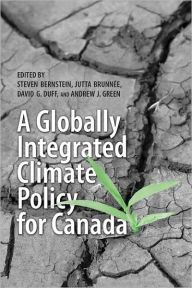 Title: A Globally Integrated Climate Policy for Canada, Author: Steven Bernstein