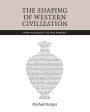 The Shaping of Western Civilization: From Antiquity to the Present