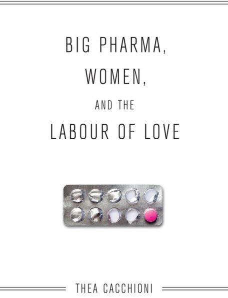 Big Pharma, Women, and the Labour of Love