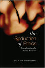 Seduction of Ethics: Transforming the Social Sciences