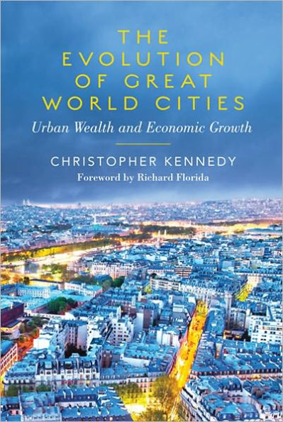 The Evolution of Great World Cities: Urban Wealth and Economic Growth