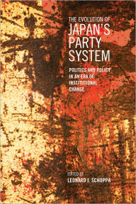 Title: The Evolution of Japan's Party System: Politics and Policy in an Era of Institutional Change, Author: Leonard J. Schoppa