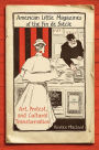American Little Magazines of the Fin de Siecle: Art, Protest, and Cultural Transformation