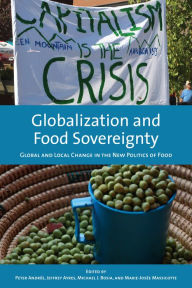 Title: Globalization and Food Sovereignty: Global and Local Change in the New Politics of Food, Author: Peter Andree