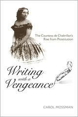 Writing with a Vengeance: The Countess de Chabrillan's Rise from Prostitution