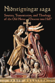 Title: Nidrstigningar Saga: Sources, Transmission, and Theology of the Old Norse 