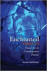 Title: Enchanted Objects: Visual Art in Contemporary Fiction, Author: Allan  Hepburn