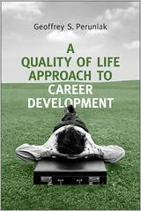 Title: A Quality of Life Approach to Career Development, Author: Geoffrey Peruniak