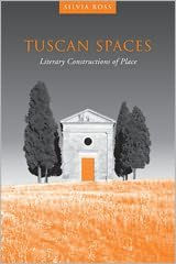 Title: Tuscan Spaces: Literary Constructions of Space, Author: Silvia M. Ross