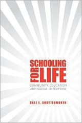 Title: Schooling for Life: Community Education and Social Enterprise, Author: Dale Shuttleworth