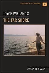 Title: Joyce Wieland's 'The Far Shore', Author: Johanne Sloan