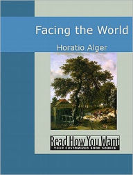 Title: Facing the World, Author: Horatio Alger