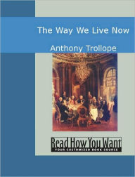 Title: The Way We Live Now, Author: Anthony Trollope