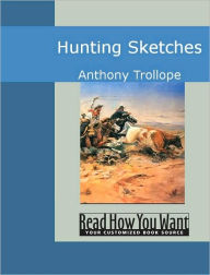 Title: Hunting Sketches, Author: Anthony Trollope