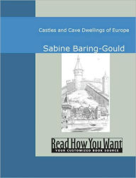 Title: Castles and Cave Dwellings of Europe, Author: Sabine Baring-Gould