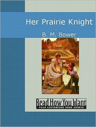 Title: Her Prairie Knight, Author: B. M. Bower