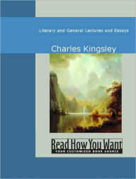 Title: Literary and General Lectures and Essays, Author: Charles Kingsley