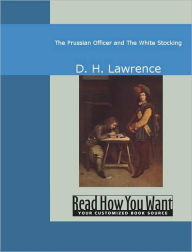 Title: The Prussian Officer and The White Stocking, Author: D. H. Lawrence